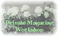Private Magazine Workshop / ځ[̑nlIȎGB̂т肨ł݂Ȃ璭߂ĒTCgłB